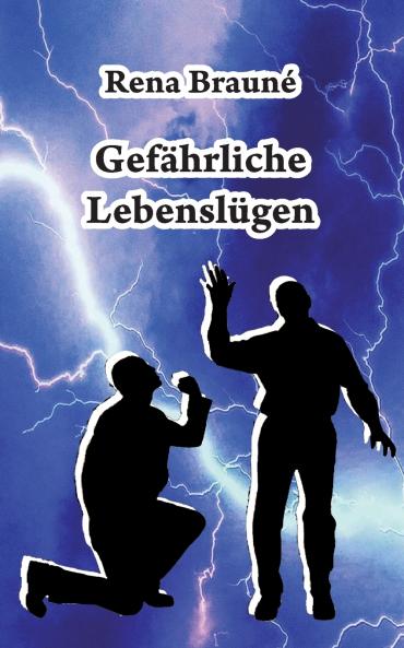 Gefährliche Lebenslügen