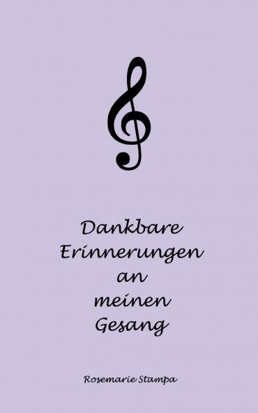 Dankbare Erinnerungen an meinen Gesang