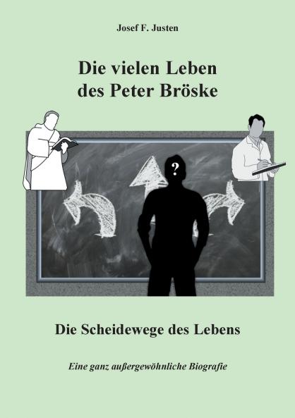 Die vielen Leben des Peter Br��ske - Die Scheidewege des Lebens