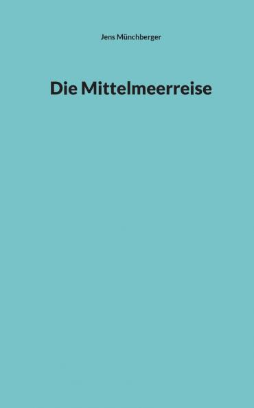 Die Mittelmeerreise