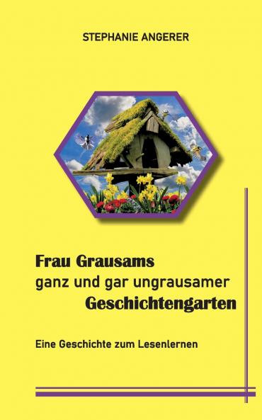 Frau Grausams ganz und gar ungrausamer Geschichtengarten