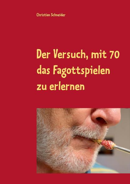 Der Versuch mit 70 das Fagott-Spielen zu erlernen