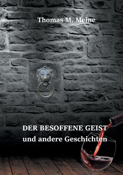 Der besoffene Geist und andere Geschichten