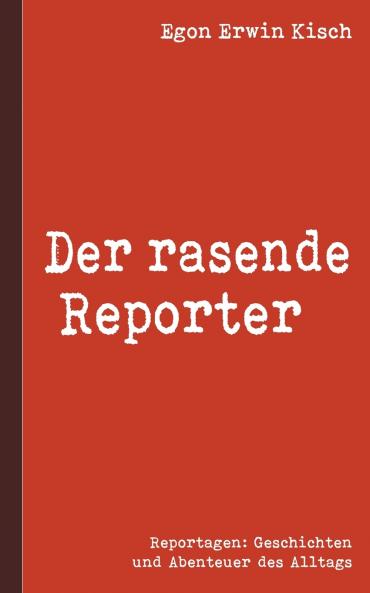 Der rasende Reporter