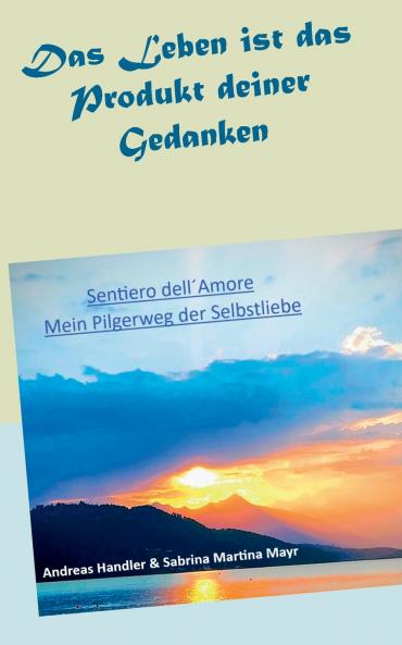Das Leben ist das Produkt deiner Gedanken
