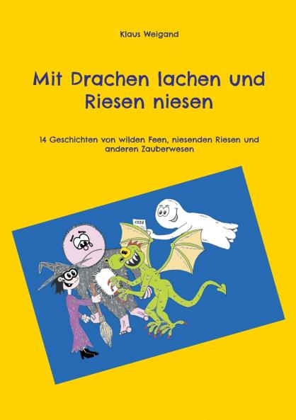 Mit Drachen lachen und Riesen niesen