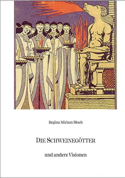Die Schweinegötter und andere Visionen