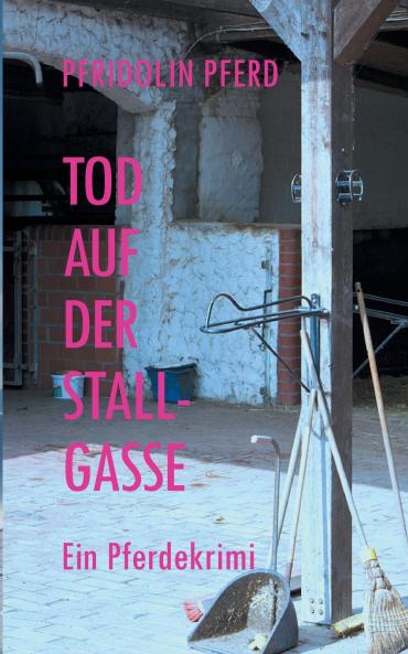 Tod auf der Stallgasse