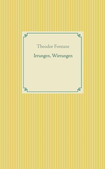 Irrungen Wirrungen