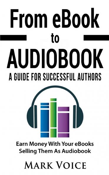 From eBook to Audiobook - A Guide for Successful Authors