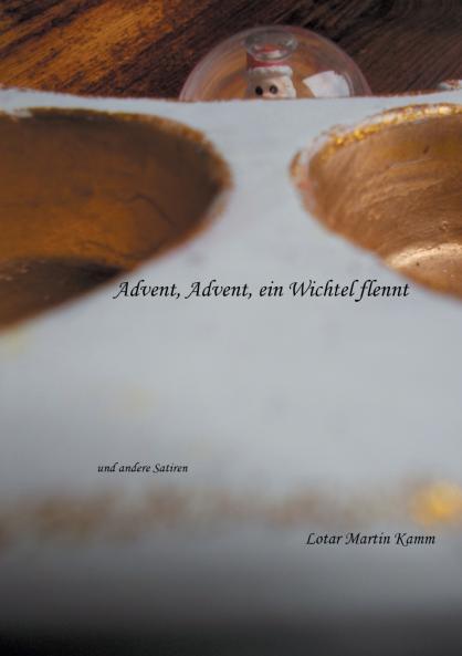 Advent Advent ein Wichtel flennt