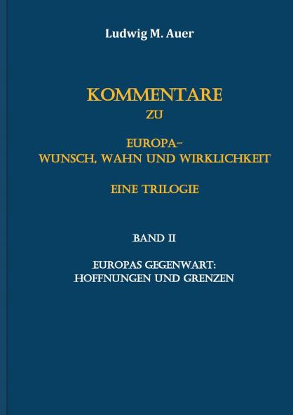 Kommentare zu Europa-Wunsch Wahn und Wirklichkeit. Eine Trilogie
