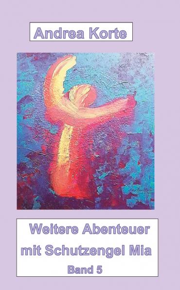 Weitere Abenteuer mit Schutzengel Mia