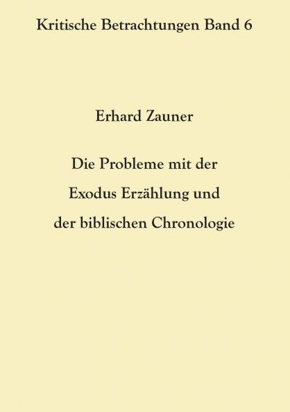 Die Probleme mit der Exodus Erzählung und der biblischen Chronologie