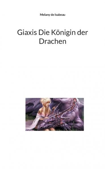 Giaxis Die K��nigin der Drachen
