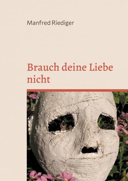 Brauch deine Liebe nicht