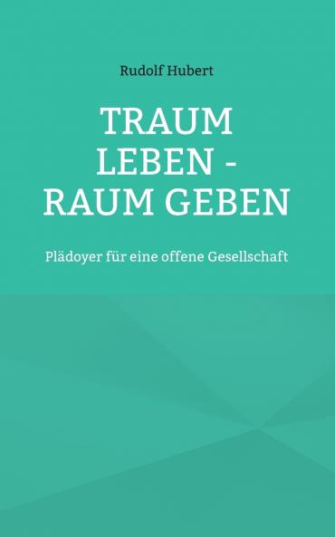 Traum leben - Raum geben