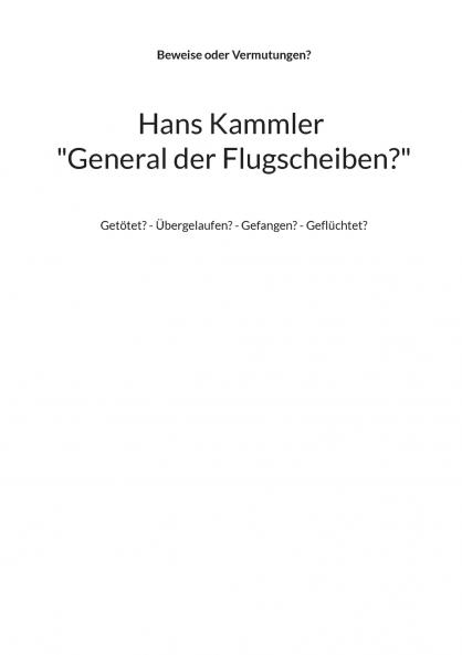 Hans Kammler General der Flugscheiben?