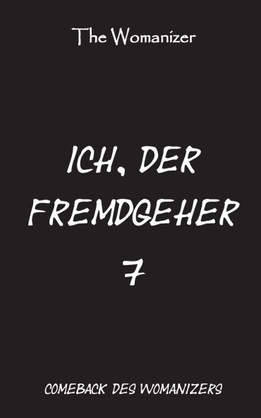 Ich der Fremdgeher 7