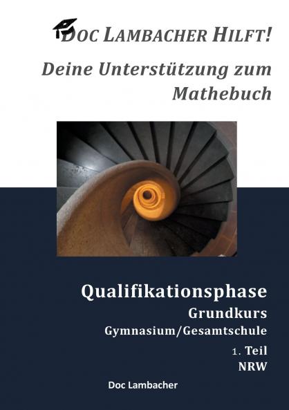 Doc Lambacher hilft! Deine Unterstützung zum Mathebuch - Gymnasium/Gesamtschule Qualifikationsphase Grundkurs (NRW)