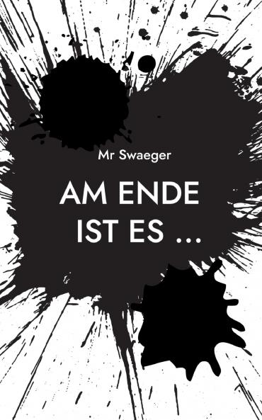 Am Ende ist es ...