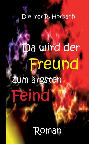 Da wird der Freund zum ärgsten Feind