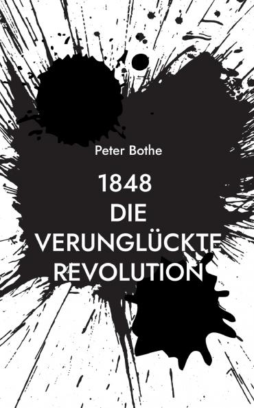 1848 Die verungl��ckte Revolution