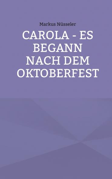 Carola - es begann nach dem Oktoberfest