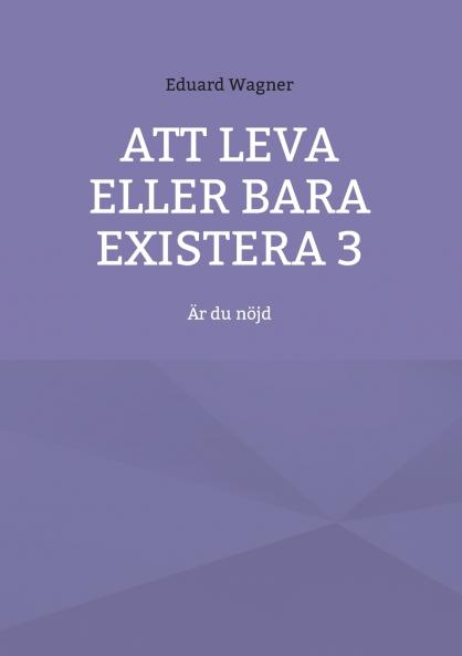 Att leva eller bara existera 3