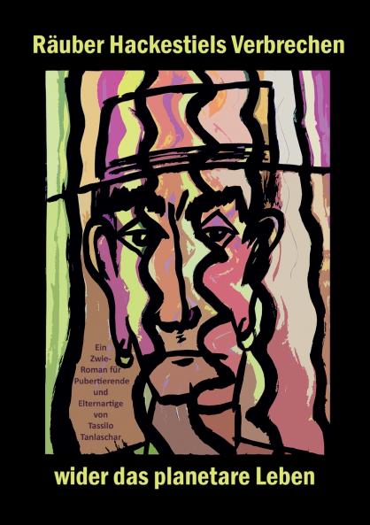 R��uber Hackestiels Verbrechen wider das planetare Leben