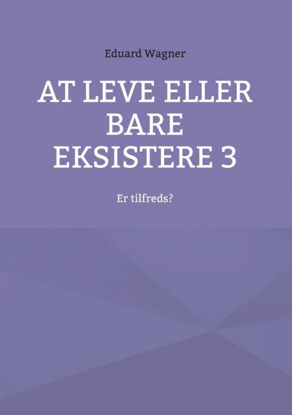 At leve eller bare eksistere 3