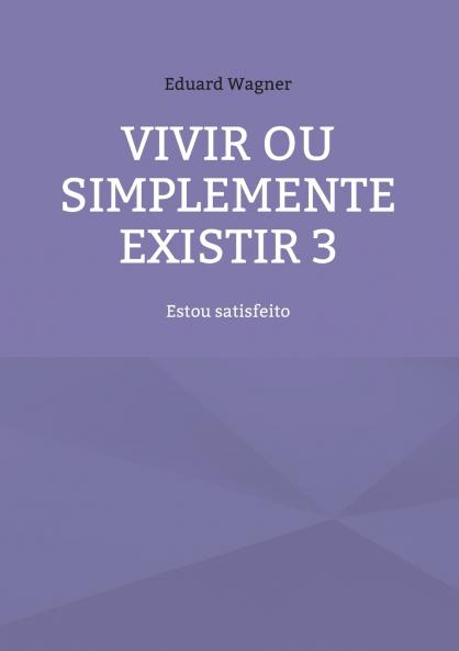 Vivir ou simplemente existir 3