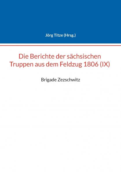Berichte der sächsischen Truppen aus dem Feldzug 1806 (IX)