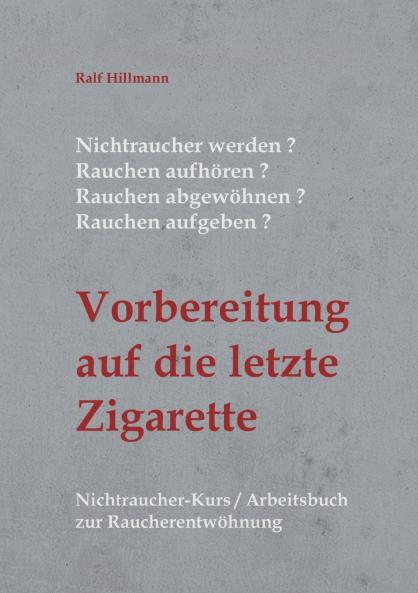 Nichtraucher werden / Rauchen aufhören / Rauchen abgewöhnen / Rauchen aufgeben