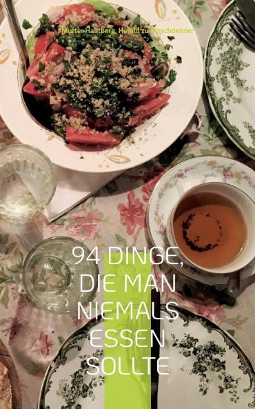94 Dinge die man niemals essen sollte