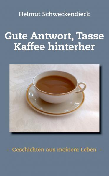 Gute Antwort Tasse Kaffee hinterher