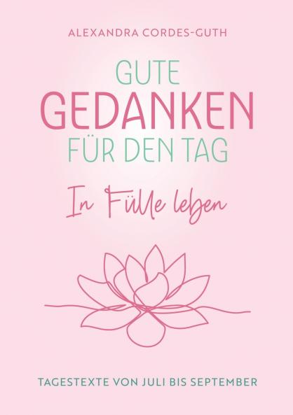 Gute Gedanken für den Tag - In Fülle leben