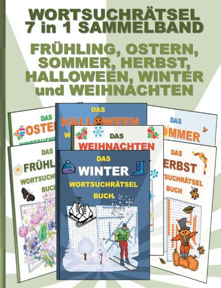 WORTSUCHRÄTSEL 7 in 1 SAMMELBAND FRÜHLING OSTERN SOMMER HERBST HALLOWEEN WINTER und WEIHNACHTEN