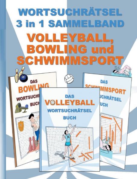 WORTSUCHRÄTSEL 3 in 1 SAMMELBAND VOLLEYBALL BOWLING und SCHWIMMSPORT