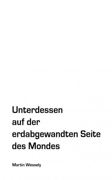 Unterdessen auf der erdabgewandten Seite des Mondes