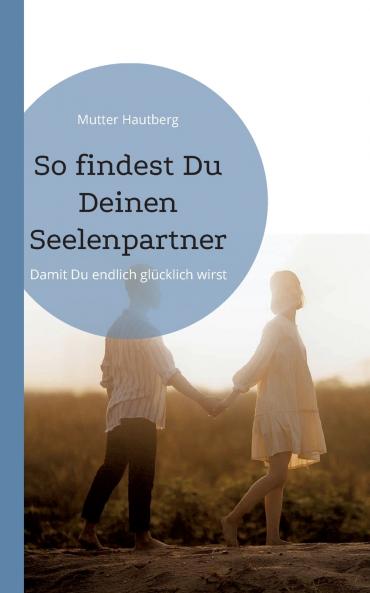 So findest Du Deinen Seelenpartner