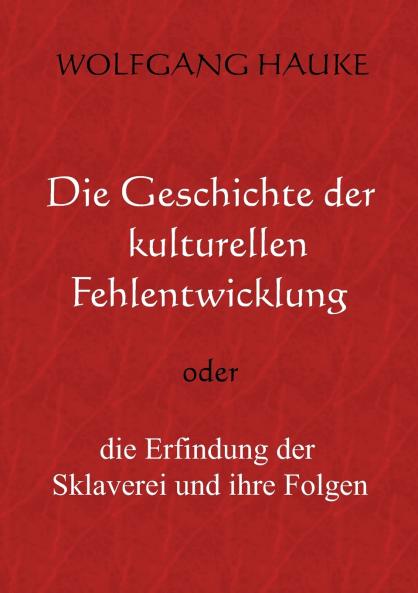 Die Geschichte der kulturellen Fehlentwicklung