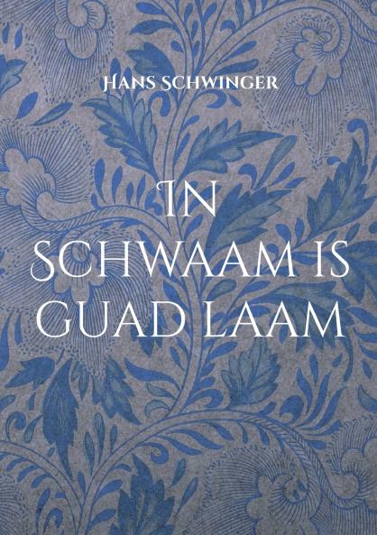 In Schwaam is guad laam