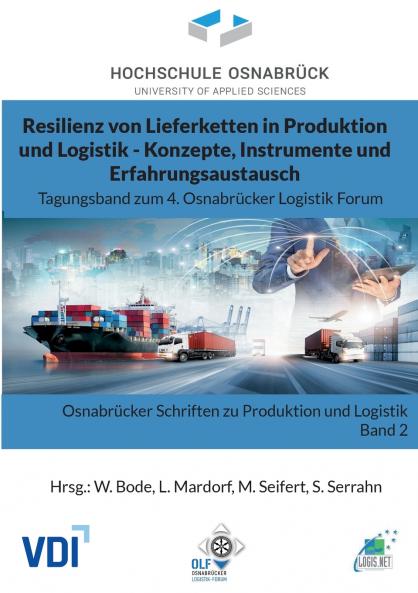 Resilienz von Lieferketten in Produktion und Logistik - Konzepte Instrumente und Erfahrungsaustausch