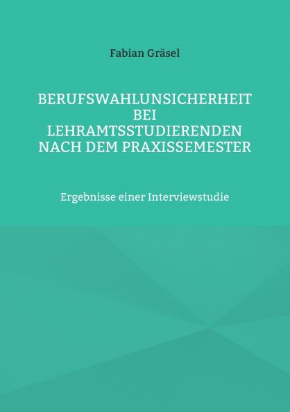 Berufswahlunsicherheit bei Lehramtsstudierenden nach dem Praxissemester