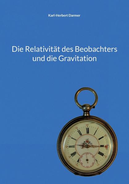 Die Relativität des Beobachters und die Gravitation