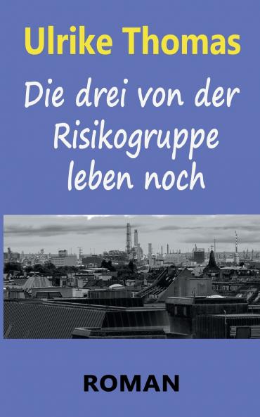 Die drei von der Risikogruppe leben noch