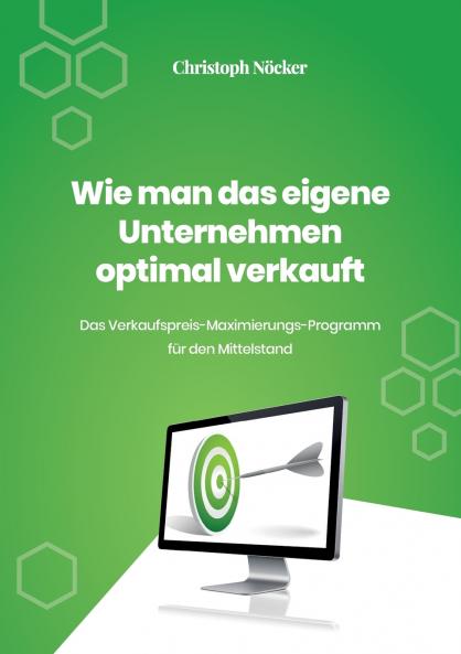 Wie man das eigene Unternehmen optimal verkauft
