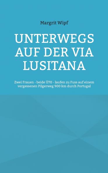 Unterwegs auf der Via Lusitana