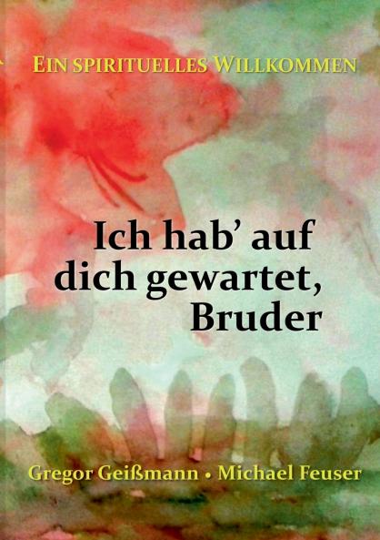 Ich hab' auf dich gewartet Bruder